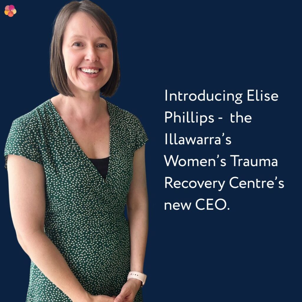 Elise Phillips, CEO of the Illawarra Women's Trauma Recovery Centre