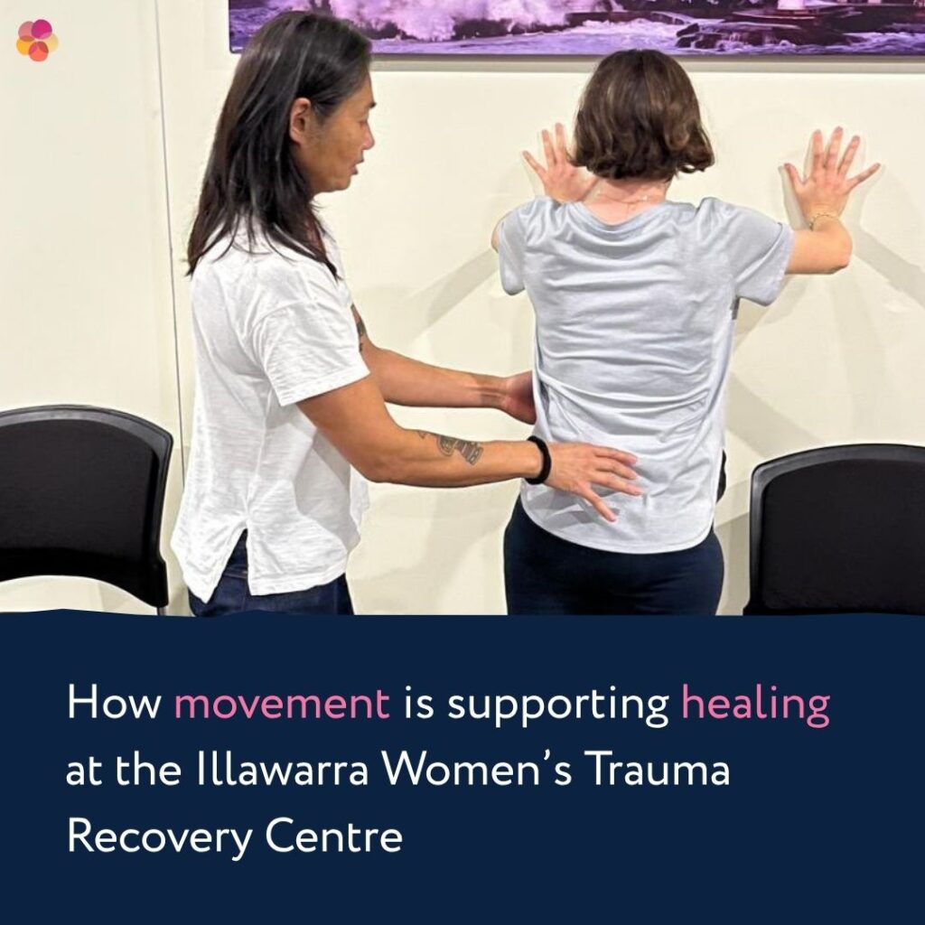 How movement is supporting healing at the Illawarra Women’s Trauma Recovery Centre